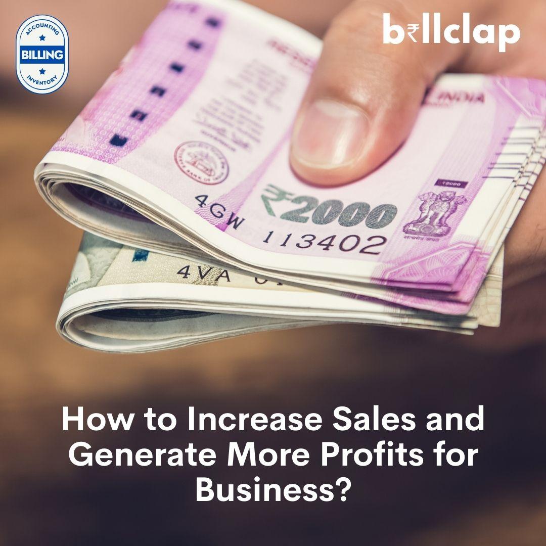 How to Increase Sales and Generate More Profits for Business?