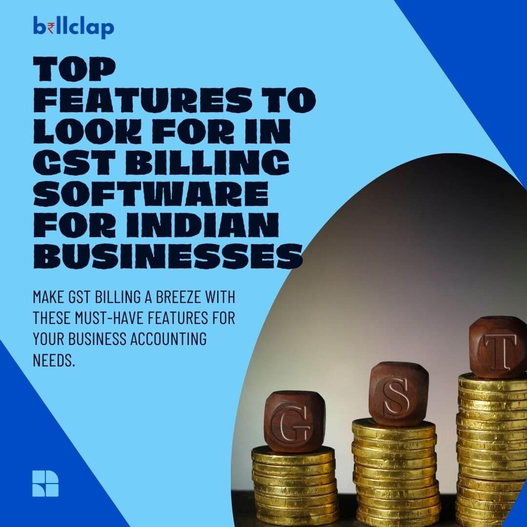 Top Features to Look for in GST Billing Software for Indian Businesses