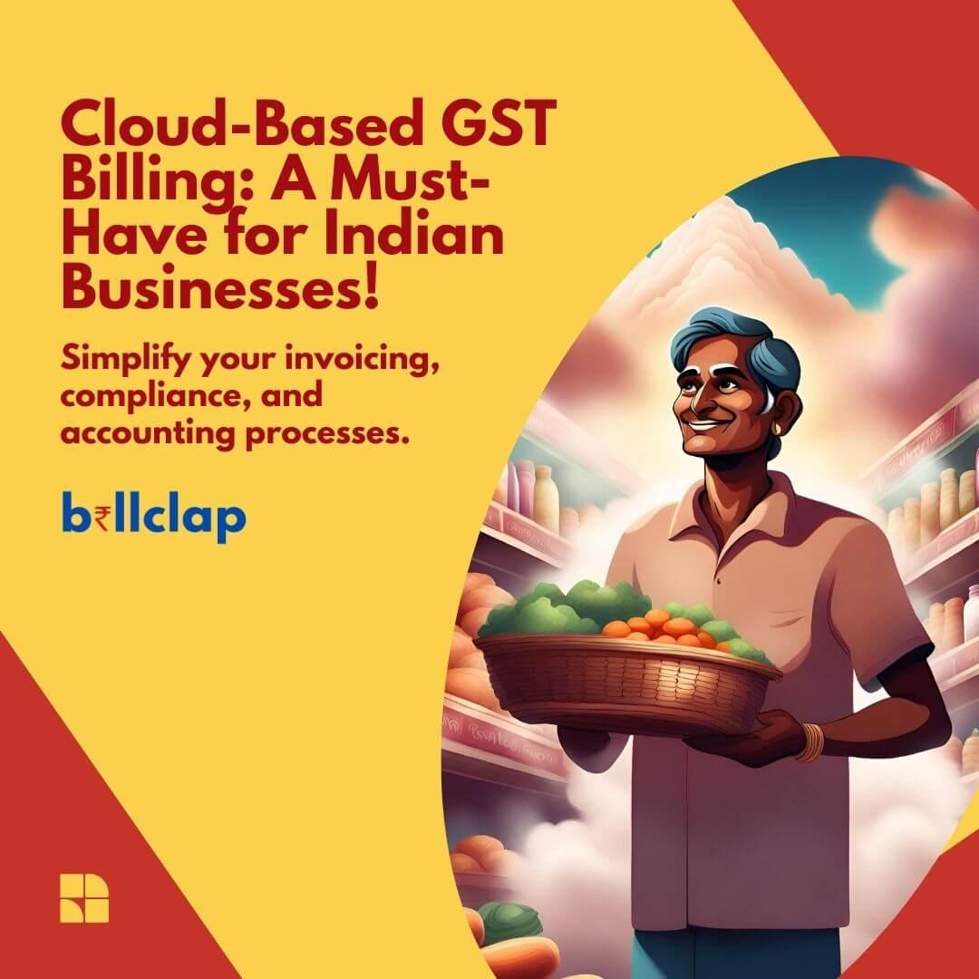 Why Cloud-Based GST Billing Software is a Must-Have for Indian Businesses?