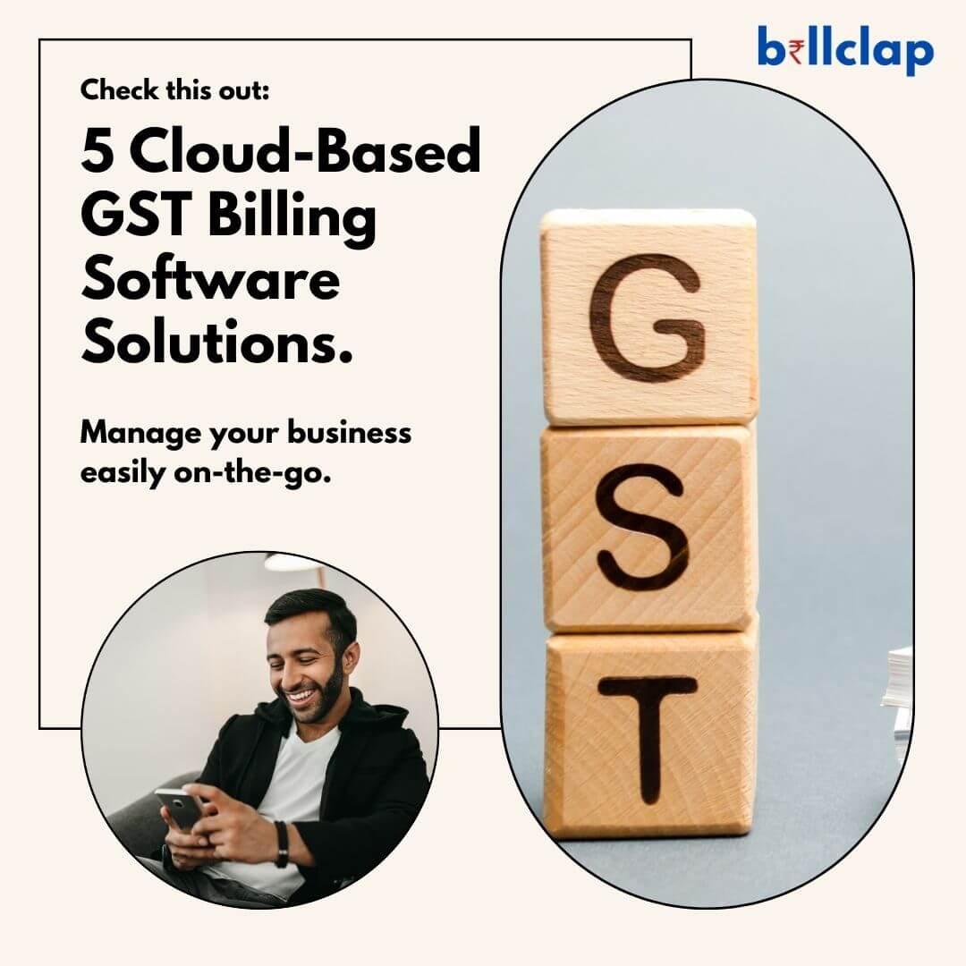 5 Cloud-Based GST Billing Software Solutions for On-the-Go Indian Businessmen