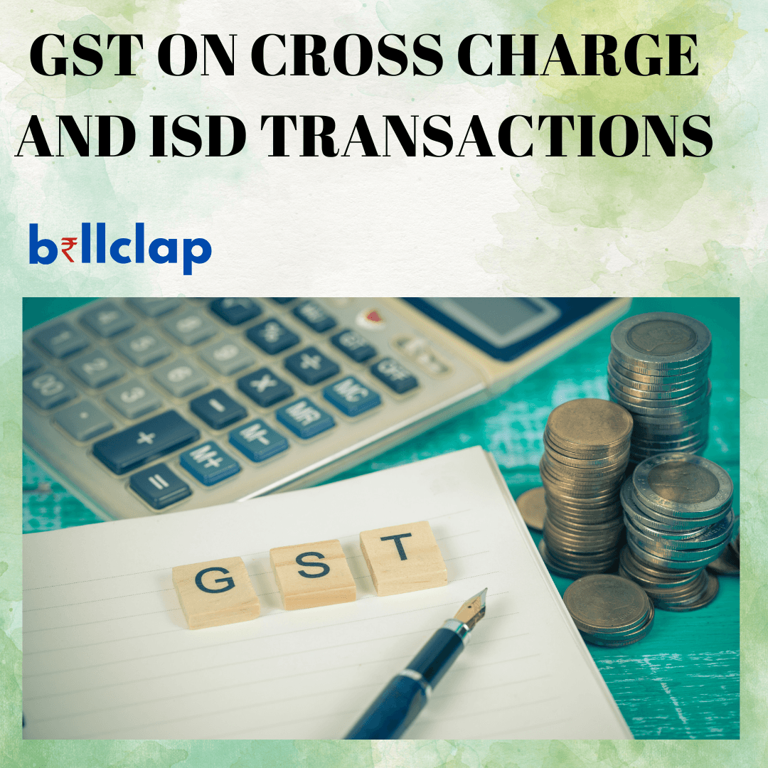 Demystifying GST: Input Service Distributor vs. Cross Charge Transactions and How to Calculate Cross Charges