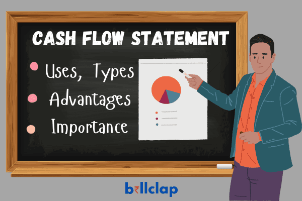 Cash Flow Statement: Types, Uses, Importance, Advantages, Disadvantages & Strategies to Improve Cash Flow Statement